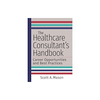 Health Administration Press The Healthcare Consultant's Handbook (häftad, eng)