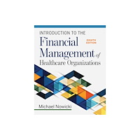 Health Administration Press Introduction to the Financial Management of Healthcare Organizations (häftad, eng)