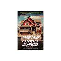 Stygian Sky Media LLC White Trash and Recycled Nightmares (häftad, eng)