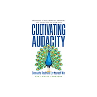 Ideapress Publishing Cultivating Audacity (inbunden, eng)