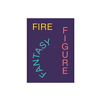 Distributed Art Publishers Fire Figure Fantasy (inbunden, eng)