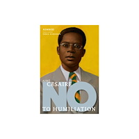 Seven Stories Press,U.S. Aime Cesaire: No to Humiliation (inbunden, eng)