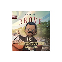 Familius LLC I Can Be Brave Like Martin Luther King Jr. (bok, board book, eng)