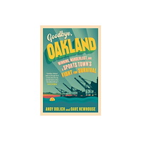 Triumph Books Goodbye, Oakland (inbunden, eng)