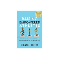 Triumph Books Raising Empowered Athletes (inbunden, eng)