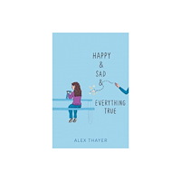 Simon & Schuster Happy & Sad & Everything True (inbunden, eng)