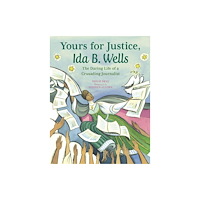 Candlewick Pr Yours for Justice, Ida B. Wells (häftad, eng)