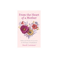 Mango Media From the Heart of a Mother (inbunden, eng)