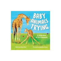 Sourcebooks, Inc Baby Animals Trying (inbunden, eng)