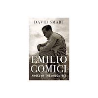 Rocky Mountain Books Emilio Comici: Angel of the Dolomites (inbunden, eng)