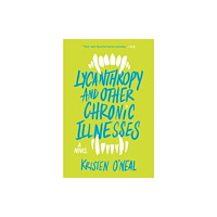 Random House Distribution childrens Lycanthropy and Other Chronic Illnesses (häftad, eng)