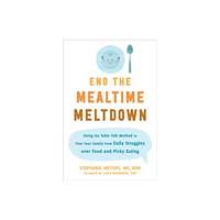New Harbinger Publications End the Mealtime Meltdown (häftad, eng)