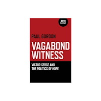 John Hunt Publishing Vagabond Witness: - Victor Serge and the politics of hope (häftad, eng)
