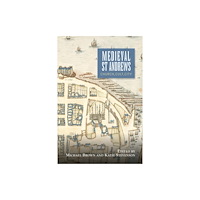 Boydell & Brewer Ltd Medieval St Andrews (häftad, eng)