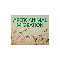 Inhabit Education Books Inc. Arctic Animal Migration (häftad, eng)
