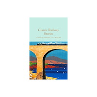 Pan Macmillan Classic Railway Stories (inbunden, eng)