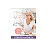 HarperCollins Publishers Clean Eating Alice Eat Well Every Day (häftad, eng)