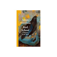 HarperCollins Publishers Bird School (inbunden, eng)