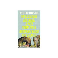 HarperCollins Publishers William Blake and The Sea Monsters of Love (inbunden, eng)
