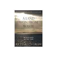 John Donald Publishers Ltd A Land Won from Waste (inbunden, eng)