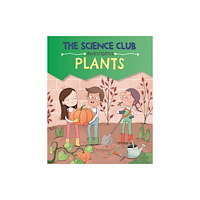 Hachette Children's Group The Science Club Investigates: Plants (inbunden, eng)