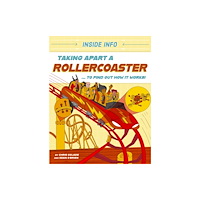 Hachette Children's Group Inside Info: Taking Apart a Rollercoaster (inbunden, eng)