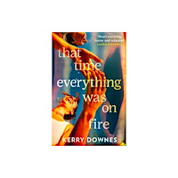 HarperCollins Publishers That Time Everything Was On Fire (häftad, eng)