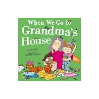 HarperCollins Publishers When We Go to Grandma’s House (häftad, eng)