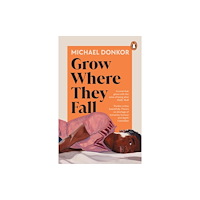 Penguin books ltd Grow Where They Fall (häftad, eng)