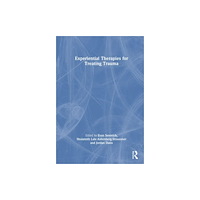 Taylor & francis ltd Experiential Therapies for Treating Trauma (häftad, eng)