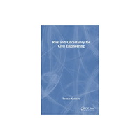 Taylor & francis ltd Risk and Uncertainty for Civil Engineering (häftad, eng)