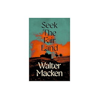 Pan Macmillan Seek the Fair Land (häftad, eng)