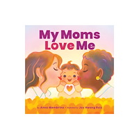 Scholastic US My Moms Love Me (BB) (inbunden, eng)