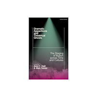 Bloomsbury Publishing PLC Dramatic Apparitions and Theatrical Ghosts (häftad, eng)