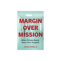 Johns Hopkins University Press Margin over Mission (inbunden, eng)