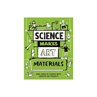Hachette Children's Group Science Makes Art: Materials (häftad, eng)