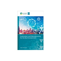 Emerald Publishing Limited Automation and Manufacturing for the Built Environment (inbunden, eng)