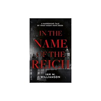 Troubador Publishing In the Name of the Reich (häftad, eng)
