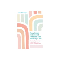 Jessica kingsley publishers New Roles in General Practice and Primary Care (häftad, eng)