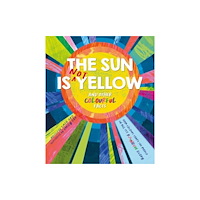 Bonnier Books Ltd The Sun is Not Yellow and Other Colourful Facts (inbunden, eng)