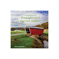 Schiffer Publishing Ltd A Celebration of Pennsylvania's Covered Bridges (inbunden, eng)