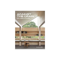 Schiffer Publishing Ltd Against the Grain (inbunden, eng)