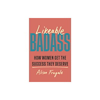 Headline Publishing Group Likeable Badass (häftad, eng)