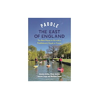 Bloomsbury Publishing PLC Paddle the East of England (häftad, eng)