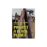 Art Institute of Chicago Project a Black Planet (inbunden, eng)