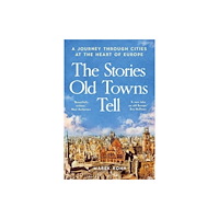 Yale university press The Stories Old Towns Tell (häftad, eng)