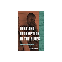 Pennsylvania State University Press Debt and Redemption in the Blues (häftad, eng)