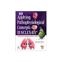 Elsevier - Health Sciences Division Applying Pathophysiological Concepts for the NCLEX-RN®: Through an Inclusive Lens (häftad, eng)