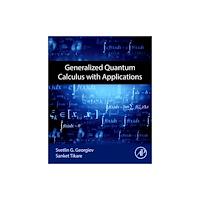 Elsevier Science Publishing Co Inc Generalized Quantum Calculus with Applications (häftad, eng)