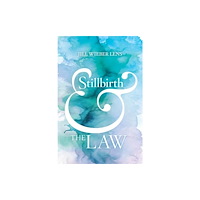 University of california press Stillbirth and the Law (häftad, eng)